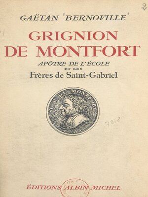 cover image of Grignion de Montfort, apôtre de l'école et les Frères de Saint-Gabriel